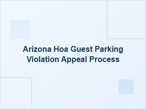 How to Appeal an Arizona Hoa Guest Parking Violation